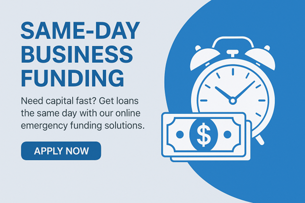 Same Day Business Funding When You Need It Most